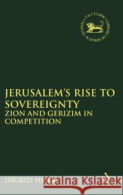 Jerusalem's Rise to Sovereignty Hjelm, Ingrid 9780567080851 T. & T. Clark Publishers - książka