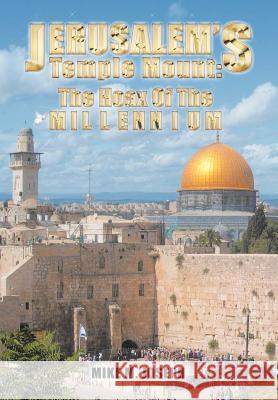 Jerusalem's Temple Mount: The Hoax of the Millennium! Joseph, Mike M. 9781467028394 Authorhouse - książka