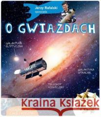 Jerzy Rafalski opowiada o gwiazdach Jerzy Rafalski 9788377636534 Multico - książka