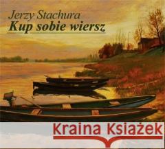 Jerzy Stachura - Kup Sobie Wiersz CD Jerzy Stachura 5901571097596 Soliton - książka