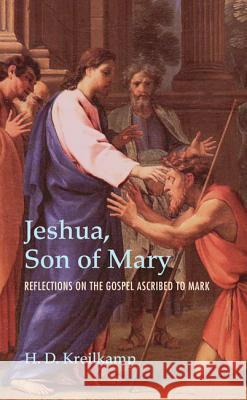 Jeshua, Son of Mary H. D. Kreilkamp 9781625644282 Wipf & Stock Publishers - książka