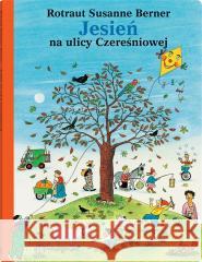 Jesień na ulicy Czereśniowej RotrautSusaanne Berner 9788381505796 Dwie Siostry - książka