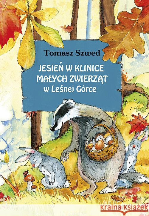 Jesień w Klinice Małych Zwierząt w Leśnej Górce Szwed Tomasz 9788375516159 BIS - książka