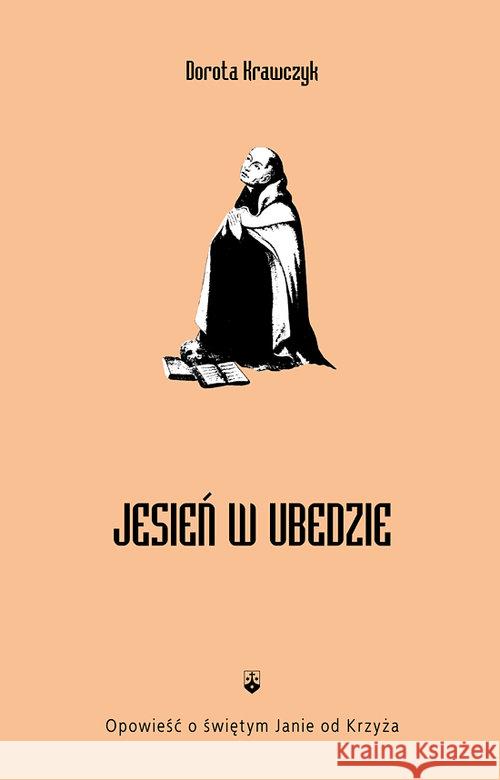 Jesień w Ubedzie Krawczyk Dorota 9788376044217 Karmelitów Bosych - książka