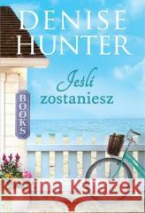 Jeśli zostaniesz Denise Hunter 9788366977204 Dreams - książka