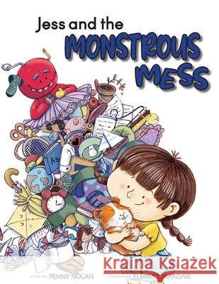 Jess and the Monstrous Mess Penny Nolan Elmira Eskandari 9781960137531 Lawley Enterprises LLC - książka