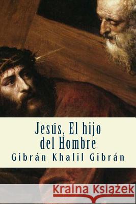 Jesús, El hijo del Hombre Rivas, Anton 9781545561362 Createspace Independent Publishing Platform - książka