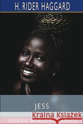 Jess (Esprios Classics) Haggard H. Rider Haggard 9798210061942 Blurb - książka