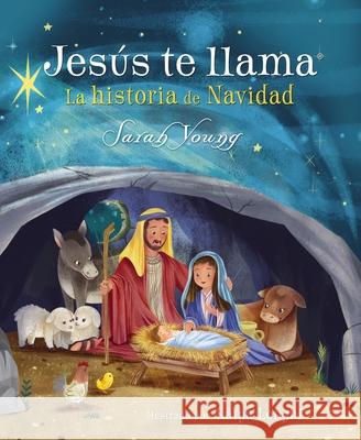 Jesús Te Llama: La Historia de Navidad Young, Sarah 9781400232482 Grupo Nelson - książka
