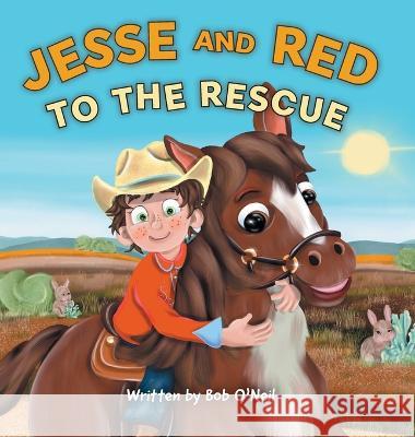 Jesse and Red to the Rescue Bob O'Neil 9781039140288 FriesenPress - książka