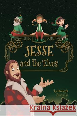 Jesse and the Elves Fred Ash Kristina Shvedai  9781988983462 Siretona Creative - książka
