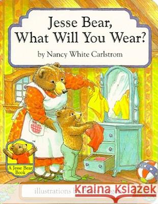 Jesse Bear, What Will You Wear? Nancy White Carlstrom Bruce Degen 9780689809309 Little Simon - książka