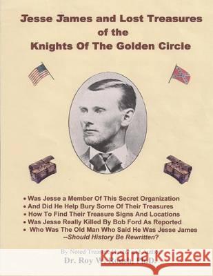 Jesse James and Lost Treasures of the Knights of The Golden Circle Roush Ph. D., Roy William 9780972307239 Front Line Press - książka