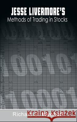 Jesse Livermore\'s Methods of Trading in Stocks Richard D. Wyckoff Jesse Livermore 9781638231837 WWW.Snowballpublishing.com - książka