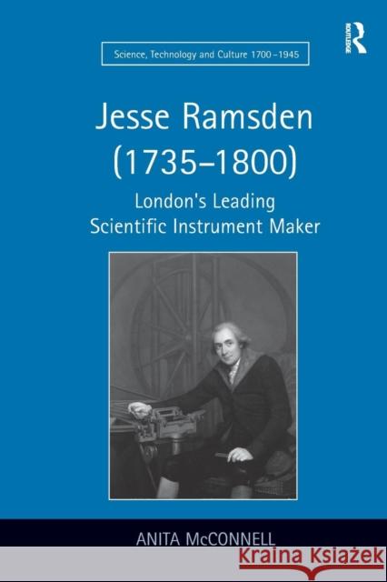 Jesse Ramsden (1735-1800): London's Leading Scientific Instrument Maker Anita McConnell 9781138278356 Routledge - książka