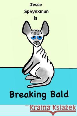 Jesse Sphynxman Is Breaking Bald Brandi Lewis Brandi Lewis 9781729432488 Independently Published - książka