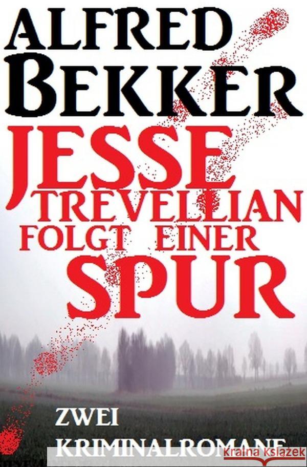Jesse Trevellian folgt einer Spur Bekker, Alfred 9783752956382 epubli - książka