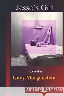 Jesse's Girl Gary Morgenstein 9781441492241 Createspace - książka