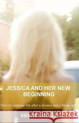 Jessica And Her New Beginning Colic, Brigita 9781978318106 Createspace Independent Publishing Platform - książka