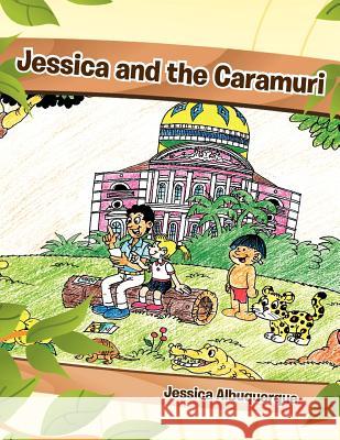 Jessica and the Caramuri Jessica Albuquerque 9781477279168 Authorhouse - książka