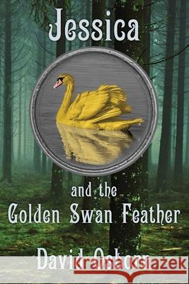 Jessica and the Golden Swan Feather David Osborn 9781956744316 Dagmar Miura - książka