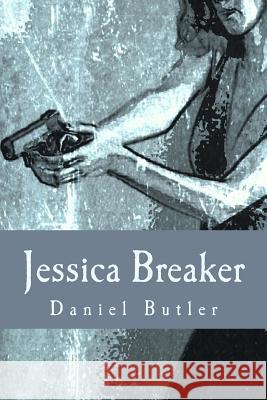 Jessica Breaker Daniel Butler 9781499365993 Createspace - książka