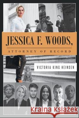 Jessica F. Woods: Attorney of Record Victoria King Heinsen 9781644621929 Page Publishing, Inc. - książka