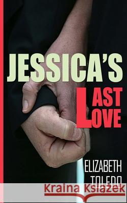 Jessica's Last Love Elizabeth Toledo 9781514217689 Createspace - książka