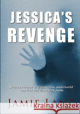 Jessica's Revenge Jamie Lang 9781326822415 Lulu.com - książka