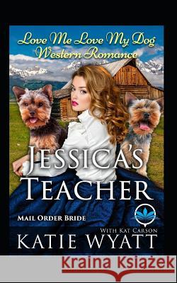 Jessica's Teacher Kat Carson Katie Wyatt 9781073702718 Independently Published - książka