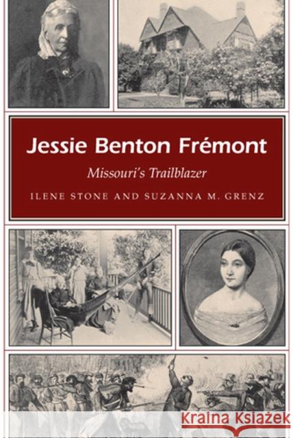 Jessie Benton Frémont: Missouri's Trailblazer Stone, Ilene 9780826216281 University of Missouri Press - książka