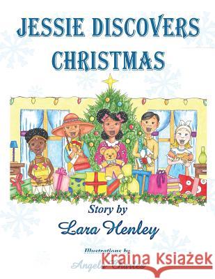 Jessie Discovers Christmas Lara Henley 9781491006719 Createspace - książka