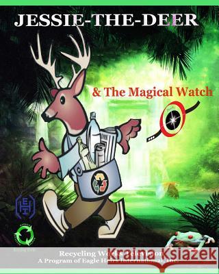Jessie-the-Deer & The Magical Watch: Saves Love Green Forest Richardson, James A. 9781482572803 Createspace - książka