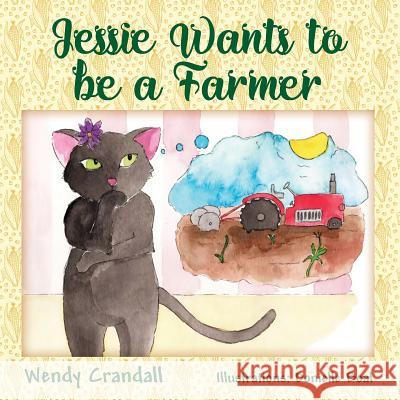 Jessie Wants to Be a Farmer Wendy Crandall 9781478777731 Outskirts Press - książka