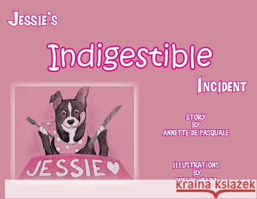Jessie's Indigestible Incident Annette d Shelby Veloz 9781943050932 de Pasquale Publications - książka