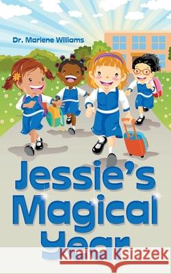 Jessie's Magical Year Marlene Williams 9781665708074 Archway Publishing - książka