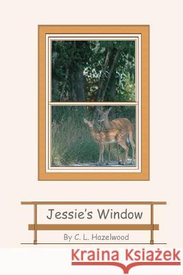Jessie's Window C. L. Hazelwood 9781466292000 Createspace - książka