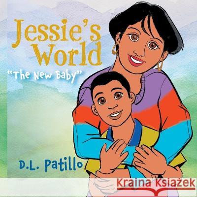 Jessie's World: The New Baby D L Patillo   9781990695711 Bookside Press - książka