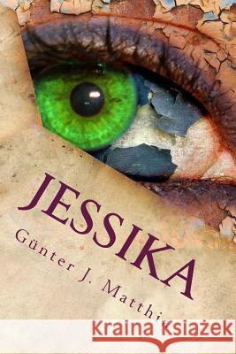 Jessika: Roman Gunter J. Matthia 9781508936626 Createspace - książka