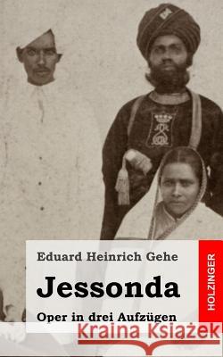 Jessonda: Oper in drei Aufzügen Gehe, Eduard Heinrich 9781482399288 Createspace - książka