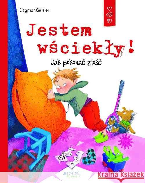 Jestem wściekły! Jak pokonać złość Geisler Dagmar 9788379713257 Jedność - książka