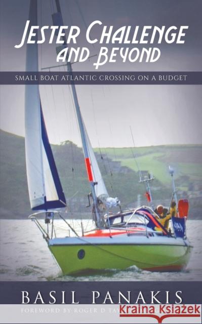 Jester Challenge and Beyond: Small Boat Atlantic Crossing on a Budget Basil Panakis 9781528925778 Austin Macauley Publishers - książka