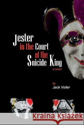 Jester in the Court of the Suicide King Jack Voller 9780692050255 Graveyard Revels - książka