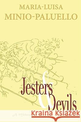Jesters and Devils. A Venetian Ship of Fools, in Florence on a Midsummer Voyage in 1514. Is There Method in This Folly? Maria-Luisa Minio-Paluello 9781409244141 Lulu.com - książka