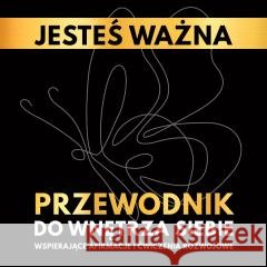 Jesteś ważna. Przewodnik do wnętrza siebie. Borucka Katarzyna 9788397739017 AiK - książka