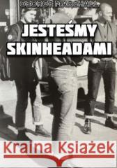 Jesteśmy Skinheadami George Marshall 9788397272804 Rules Team - książka