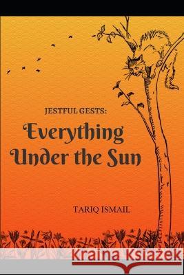 Jestful Gests: Everything Under The Sun Tariq Ismail 9798838304650 Independently Published - książka