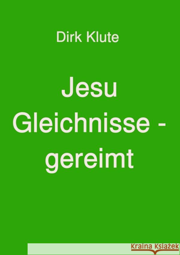 Jesu Gleichnisse - gereimt Klute, Dirk 9783757583132 epubli - książka