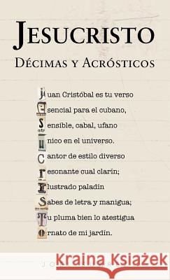 Jesucristo: Decimas y Acrosticos Su Rez, Joel 9781463330637 Palibrio - książka