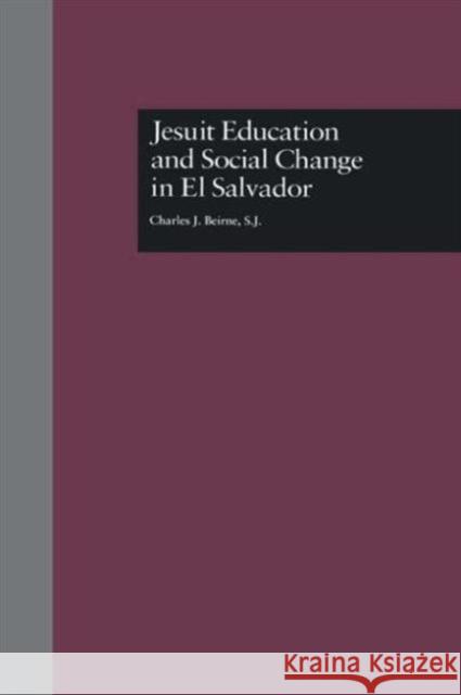 Jesuit Education and Social Change in El Salvador Charles Joseph Beirne S. J. Beirne S.J. Ch Beirne 9780815321217 Routledge - książka